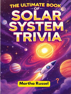 cover image of The Ultimate Book of Solar System Trivia